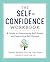 The Self-Confidence Workboo...