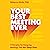 Your Best Meeting Ever: 7 Principles for Designing Meetings That Get Things Done