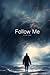 Follow Me