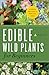 Edible Wild Plants for Begi...