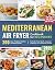 Mediterranean Air Fryer Coo...