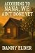 According to Nana, We Ain't Done Yet by Danny Elder
