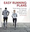 Easy Running Plans: Total-Body Training for Speed, Strength, and Endurane