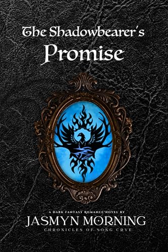 The Shadowbearer's Promise (Chronicles of Song Crye #3)