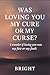 Was loving you my cure or my curse? : I wonder if losing you was my fate or my fault