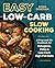 Easy Low-Carb Slow Cooking: A Prep-and-Go Cookbook for Ketogenic, Paleo & Low-Carb High-Fat Diets