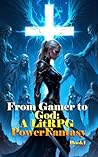 From Gamer to God...