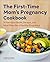 The First-Time Mom's Pregnancy Cookbook by Lauren Manaker