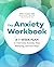 The Anxiety Workbook: A 7-Week Plan to Overcome Anxiety, Stop Worrying, and End Panic