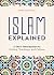 Islam Explained: A Short Introduction to History, Teachings, and Culture