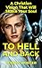 To Hell And Back: A Christi...