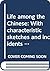 Life among the Chinese: Wit...