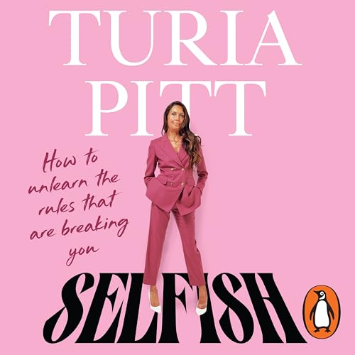 Selfish: How to unlearn the rules that are breaking you (Kindle Edition)