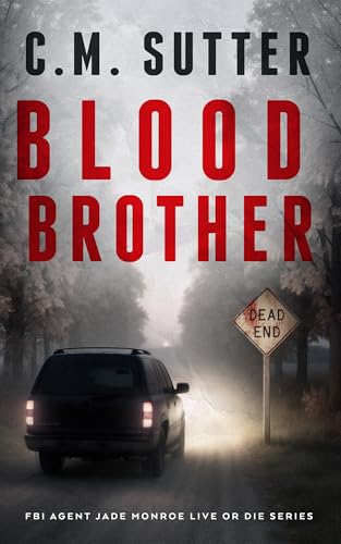 Blood Brother (FBI Agent Jade Monroe Live or Die Series Book 12)