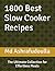 1800 Best Slow Cooker Recip...