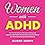 Women with ADHD: The Practi...