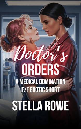 Doctor's Orders: A Medical Domination Age Gap Lesbian Erotic Short (The Sapphic Age Gap Collection)