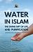 Water in Islam: The Divine ...