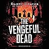 The Vengeful Dead...