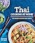 Thai Cooking at Home: 100 F...