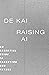Raising AI by De Kai
