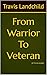 From Warrior To Veteran