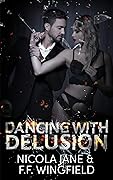 Dancing with Delusion