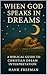 When God Speaks in Dreams: ...