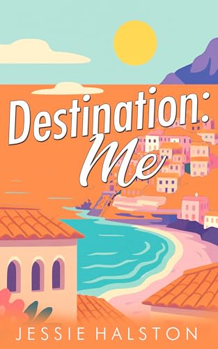 Destination: Me  (Hearts In Paradise Book 2)