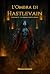 L'Ombra di Hastlevain: Quin...