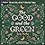 The Good and the Green: The...