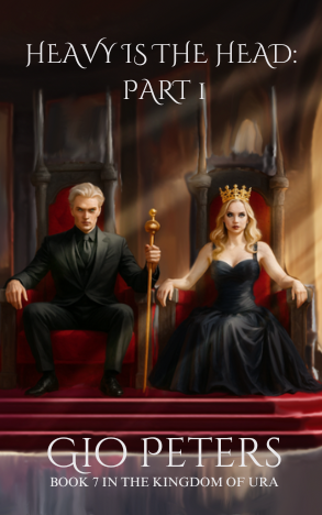 Heavy is the Head: Part 1 (The Kingdom of Ura, #7)