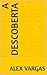 A Descoberta (Desvelando De...