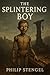 The Splintering Boy