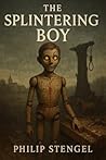 The Splintering Boy