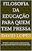 Filosofia da Educação para ...