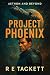 Project Phoenix (Aethon and...