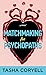 Matchmaking for Psychopaths