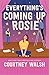 Everything's Coming Up Rosie by Courtney Walsh