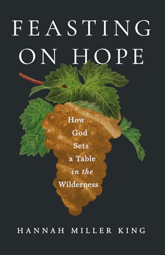 Feasting on Hope: How God Sets a Table in the Wilderness (Paperback)