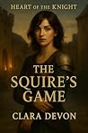 The Squire's Game by Clara Devon The Squire's Game by Clara Devon