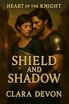 Shield and Shadow by Clara Devon Shield and Shadow by Clara Devon