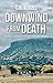 Downwind from Death by C.R. Koons