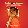 Technicolor Woman...