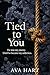 Tied to You: He was my enem...