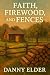 Faith, Firewood, and Fences...