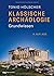 Klassische Archaologie: Gru...