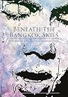 Beneath the Bangkok Skies: A Journey of Love, Survival and Redemption