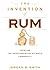 The Invention of Rum: Creat...