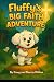 Fluffy’s Big Faith Adventur...